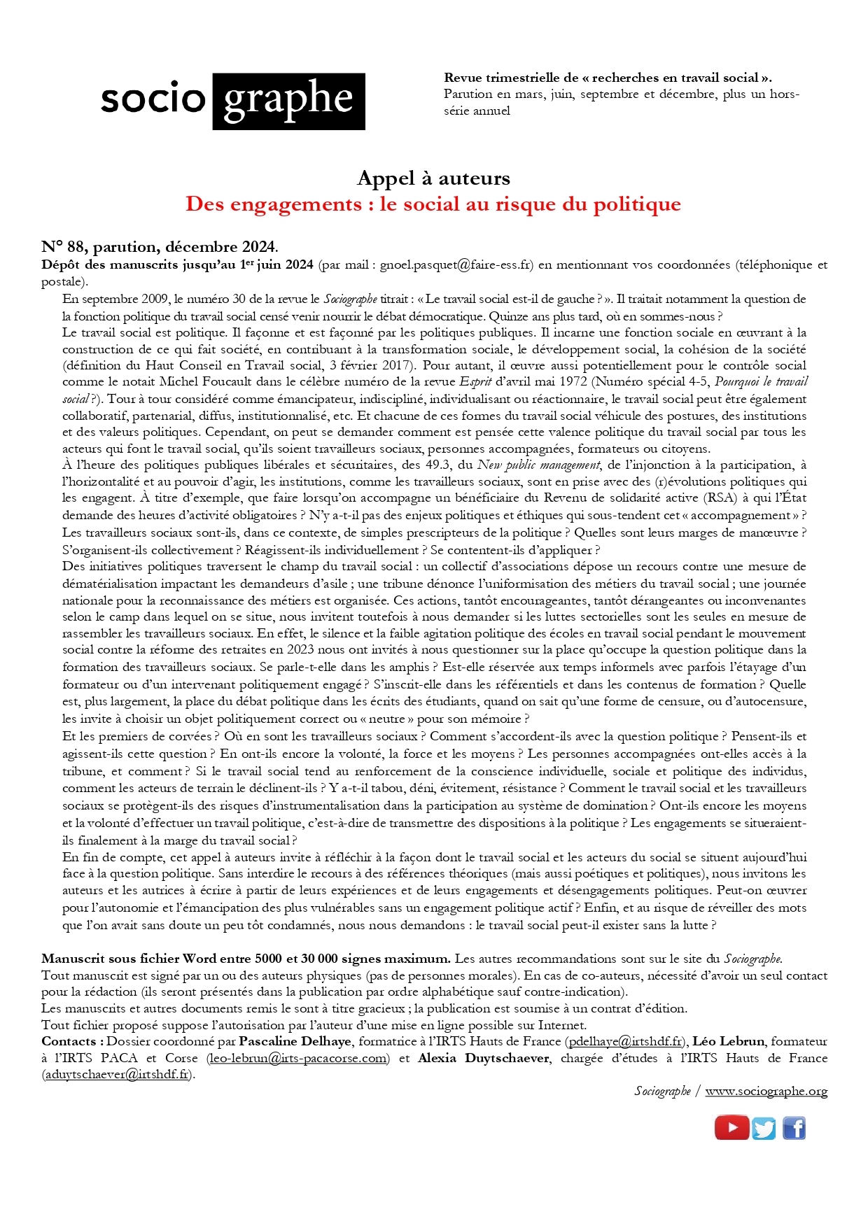 Appel à Contributions sur « Le Social et le Politique : Engagements et Réflexions » Numéro 88, Décembre 2024 Date Limite : 1er Juin 2024 Contact : gnoel.pasquet@faire-ess.fr La revue Sociographe cherche des contributions pour son numéro de décembre 2024, explorant le lien entre le travail social et les politiques publiques. Contactez gnoel.pasquet@faire-ess.fr pour plus d'informations.